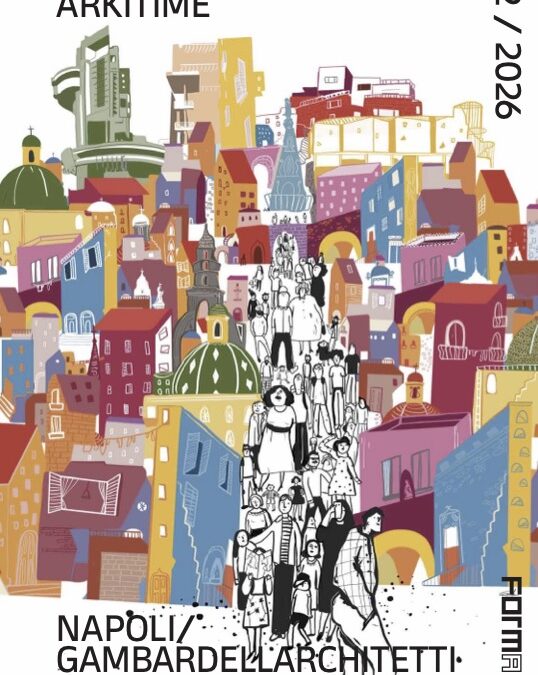 Napoli tra le metropoli del mondo: un viaggio nell’architettura della città tra arte e luoghi in trasformazione